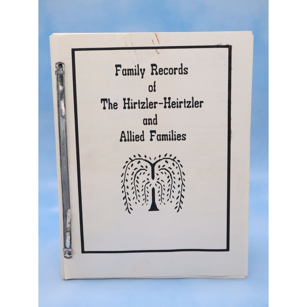 Family Records of the Hirtler Heirtzler and Allied Families Genealogy Book